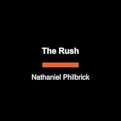 The Rush Audiolibro Por Nathaniel Philbrick arte de portada