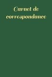  Carnet de correspondance: vert foncé - carnet vierge ligné 100 pages