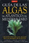 Ayuda a relajar GUIA DE LAS ALGAS DE LOS MARES DE EUROPA: ALGUES DES MERS EUR. (GUIAS DEL NATURALISTA)