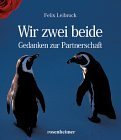 Wir zwei beide: Gedanken zur Partnerschaft Wir zwei beide: Gedanken zur Partnerschaft
