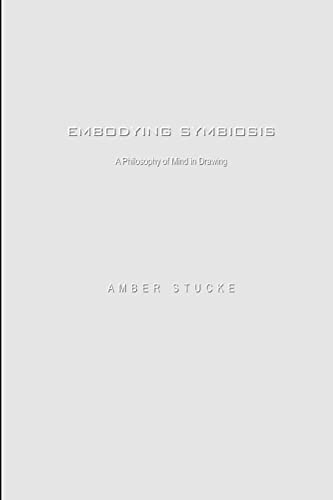 Embodying Symbiosis: A Philosophy of Mind in Drawing