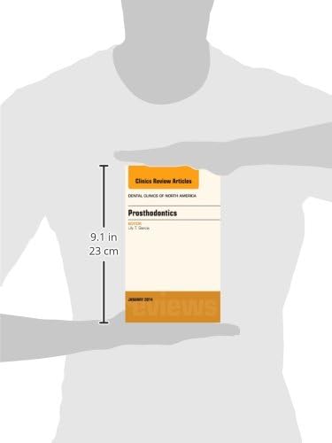 Prosthodontics, An Issue of Dental Clinics (Volume 58-1) (The Clinics: Dentistry, Volume 58-1)