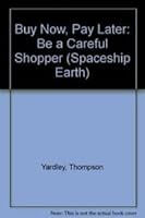 Buy Now, Pay Later!: Be a Careful Shopper 0304322555 Book Cover
