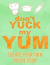 Inside the Pages of Ebook Summary don't YUCK my YUM. Create your own recipe book: DIY cookbook to write your favorite recipes Unabridged Insights High Quality Trending Title