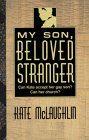 Paperback My Son, Beloved Stranger: Can Kate Accept Her Gay Son? Can Her Church? Book