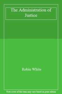 Paperback The Administration of Justice Book