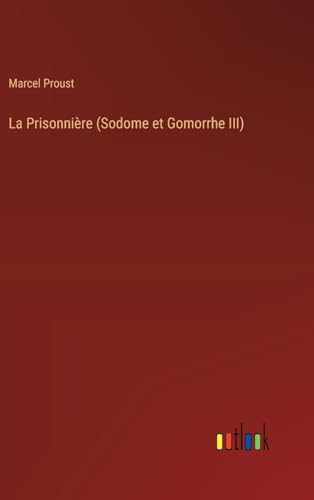 La Prisonnière (Sodome et Gomorrhe III) (French Edition)