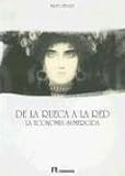 De La Rueca a la Red: La Economia Sumergida (Spanish Edition)