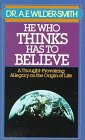 He Who Thinks Has to Believe 0871232596 Book Cover