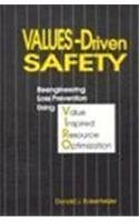 Values-Driven Safety: Reengineering Loss Prevention Using Value Inspired Resource Optimization 0865875324 Book Cover