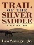  Trail Of The Silver Saddle: A Western Trio