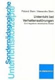 unterrichtskonzepte stark verlag  Unterricht bei Verhaltensstörungen: Ein integratives didaktisches Modell (Sonderpädagogische Unterrichtskonzepte)