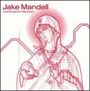 Love Songs for Machines [Audio CD] Mandell, Jake