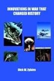  INNOVATIONS IN WAR THAT CHANGED HISTORY
