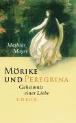 Moerike und Peregrina: Geheimnis einer Liebe