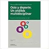 Ocio y deporte: Un analisis multidisciplinar (Documentos de Estudios de Ocio)