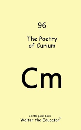 The Poetry of Curium (Chemical Element Poetry Book Series) (English Edition)