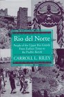 Rio del Norte: People of Upper Rio Grande from Earliest Times to Pueblo Revolt