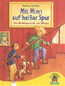 Mit Mimi auf heißer Spur. Eine Detektivgeschichte zum Mitraten. ( Ab 6 J.). 3401078674 Book Cover