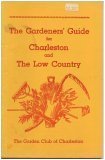 The Gardeners' Guide for Charleston and The Low Country B000GFDA1U Book Cover