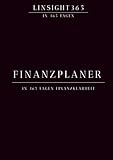 Finanzplaner - in 365 Tagen Finanzklarheit: Linsight 365 - in 365 Tag in die Finanzklarheit 365 Tage Haushaltsbuch, Budget Planner & Money Journal – ... Ziele erreichen - in Hard- und Softcover