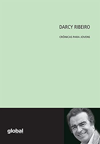 Darcy Ribeiro: Crônicas Para Jovens