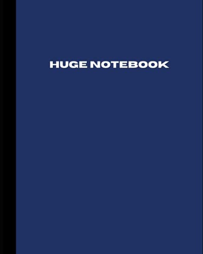 Huge Notebook: 800 Pages College Ruled | Extra Large Jumbo Giant Composition Journal Notebook | Navy Blue