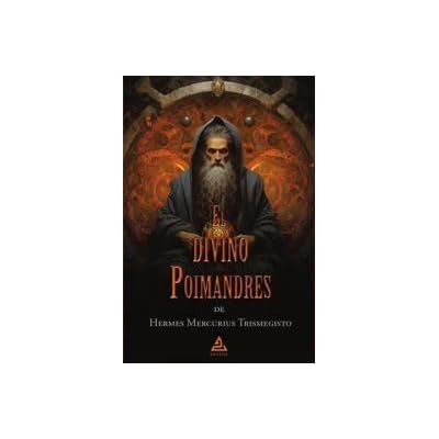 El divino Poimandres de Hermes Mercurius Trismegisto