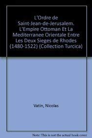 Paperback L'Ordre de Saint-Jean-De-Jerusalem. l'Empire Ottoman Et La Mediterranee Orientale Entre Les Deux Sieges de Rhodes (1480-1522) [French] Book