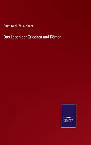 Das Leben der Griechen und Römer (German Edition)