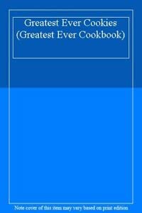 Hardcover Greatest Ever Cookies (Greatest Ever Cookbook S.) Book