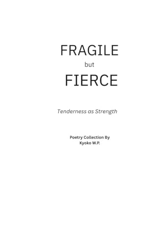 Fragile but Fierce: Tenderness as Strength