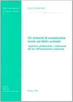 Gli Strumenti Di Comunicazione Sociale Nel Diritto Ecclesiale: Aspettative, Problematiche E Realizzazioni Alla Luce Dell'insegnamento Magisteriale 8876527257 Book Cover