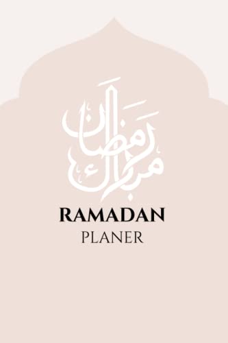 Ramadan Planer: Dein treuer Begleiter im wichtigsten Monat des Jahres