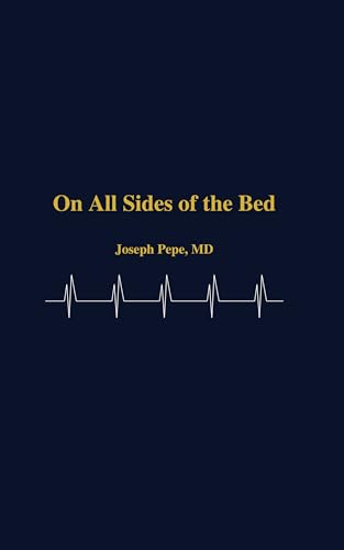 On All Sides of the Bed: One physician’s/CEO’s journey