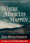 Where Miracles Happen: True Stories of Heavenly... B013JCBMIE Book Cover