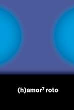 (h)amor 7: roto ((h) amor)