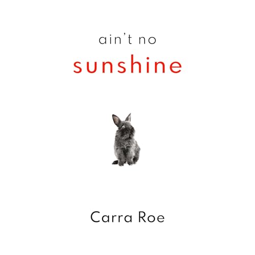 Ain't No Sunshine (By Carra Roe) episode artwork