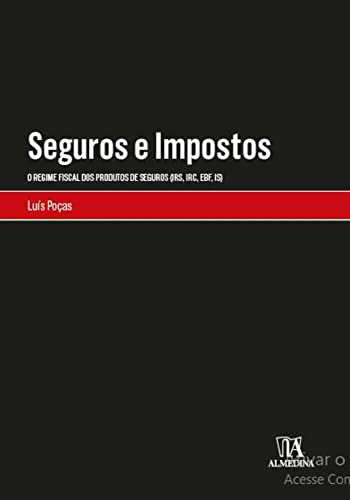 Seguros e impostos: o regime fiscal dos produtos de seguros (IRS, IRC, EBF, IS)