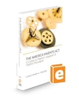 The America Invents Act: A Guide to Patent Litigation and Patent Procedure, 2023 ed. 153929076X Book Cover