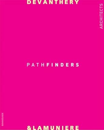 Devanthéry & Lamunière: Pathfinders Devanthéry & Lamunière: Pathfinders book cover