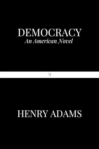 Democracy: An American Novel B099KVDPPZ Book Cover