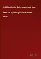 Essai sur la philosophie des sciences: Partie 2 3385095646 Book Cover