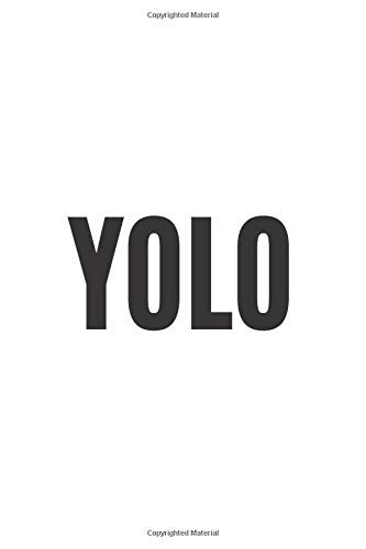 YOLO: Minimalist, Inspirational and Motivational Notebook for Personal or Business Purposes, Diary, Journal (112 Pages, White and Matte Cover, Blank, 6 x 9) (Minimalistic Art)