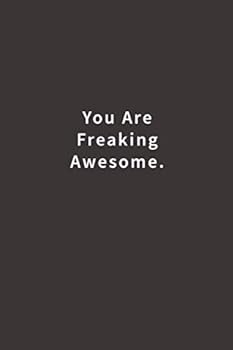 Paperback You are Freaking Awesome.: Lined notebook Book