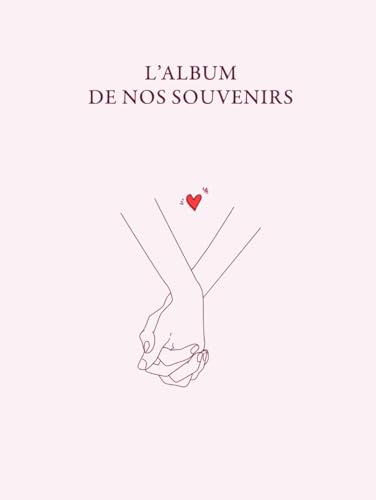 L’Album de Nos Souvenirs – Carnet d’Activités en Couple pour Créer et Immortaliser Vos Moments Précieux