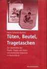  Tüten, Beutel, Tragetaschen: Zur Geschichte der Papier, Pappe und Folien verarbeitenden Industrie in Deutschland