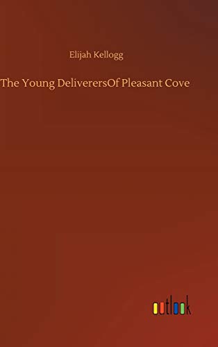 The Young DeliverersOf Pleasant Cove