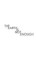 The Earth is not enough 0244780935 Book Cover