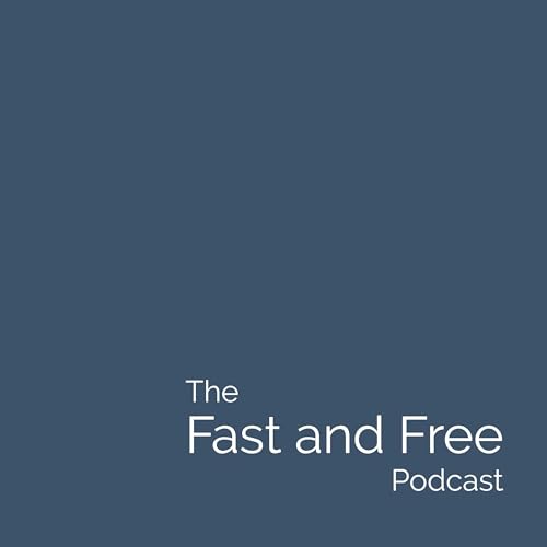Page de couverture de The Fast and Free Podcast